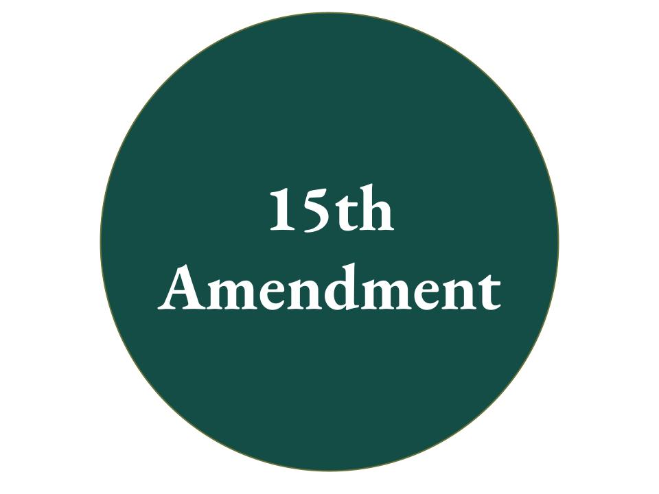 The text 15th Amendment inside a dark teal circle. 