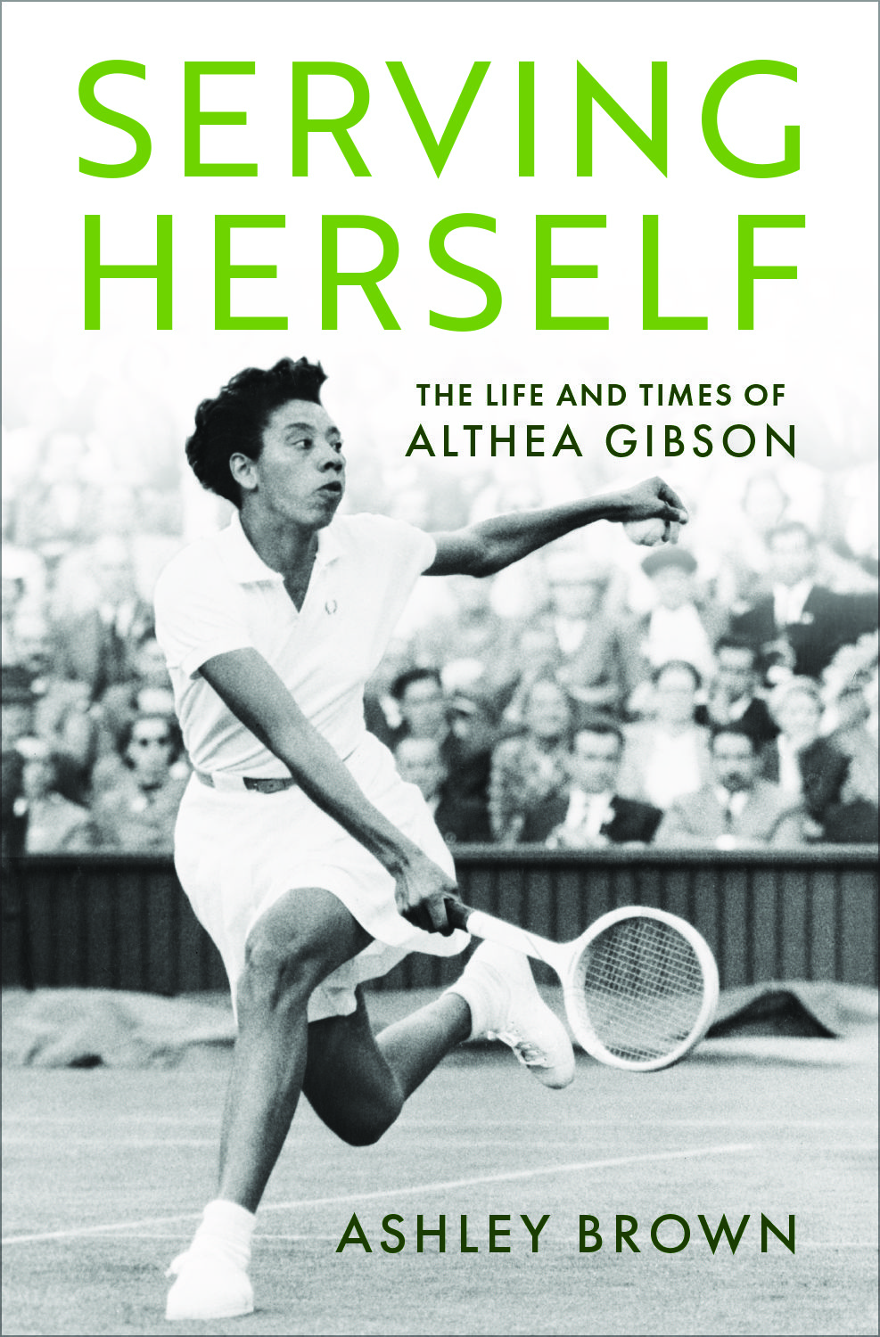 A book cover with a green title "Serving Herself: The Life and Times of Althea Gibson" over a grayscale action shot of a person playing tennis.