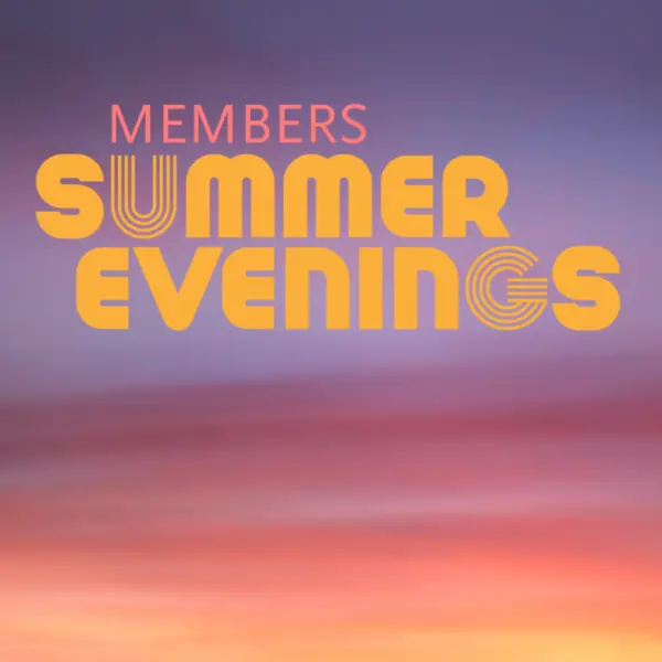 Yellow-orange text reads "Members Summer Evenings" on sunset background that fades from purple to yellow.