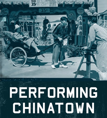 A cyan-tone book cover with an image of a rickshaw driver and a passenger posing for a photo in Los Angeles’ Chinatown, with white text that reads “Hollywood, tourism, and the making of a Chinese American community, Performing Chinatown, William Gow.”