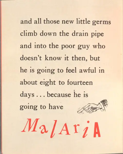 Text reads: and all those new little germs climb down the drain pipe and into the poor guy who doesn't know it hen, but he is going to feel awful in about eight to fourteen days... because he is going to have MALARIA. "MALARIA" is written in red and an illustrated hand points to the word.