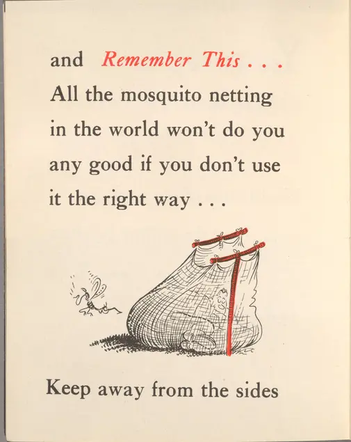 Illustration of a mosquito on the outside of a net. Text reads: and Remember This... All the mosquito netting in the world won't do you any good if you don't use it the right way... Keep away from the sides. "Remember This..." is in red text.