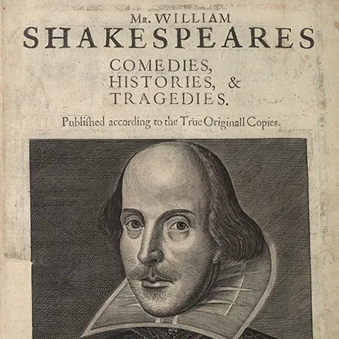 Shakespeare’s First Folio with the text “Mr. William Shakespeare Comedies, Histories, & Tragedies. Published according to the TrueOriginall Copies” with an image of Shakespeare underneath. 