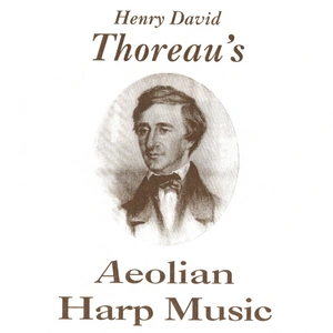 A brown graphic with an illustrated portrait of a person in a suit, and text that reads "Henry David Thoreau's Aeolian Harp Music"