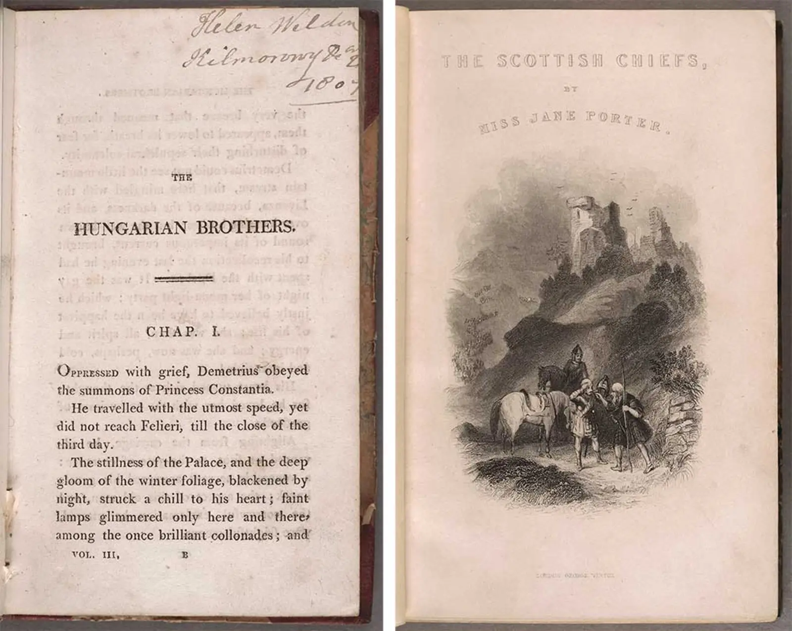 Left: Anna Maria Porter, The Hungarian Brothers, 1807. London: Printed by C. Stower for Longman, Hurst, Rees, and Orme. First page and volume of the first edition of the novel. Right: Jane Porter, The Scottish Chiefs: Revised, corrected, and illustrated with a new retrospective introduction. 