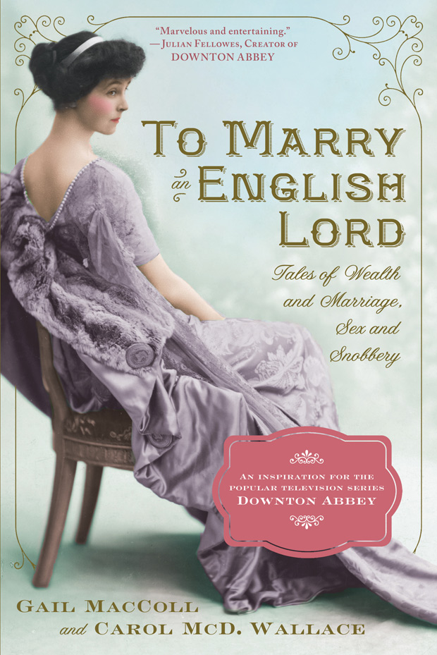 To Marry an English Lord was published by Workman Publishing in 1989 and reissued in 2012. 