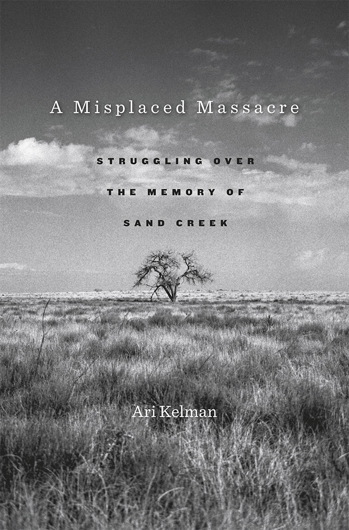 Ari Kelman’s A Misplaced Massacre: Struggling Over the Memory of Sand Creek (Harvard University Press, 2013), recipient of the 2014 Bancroft Prize, Avery O. Craven Award, and Tom Watson Brown Book Award.
