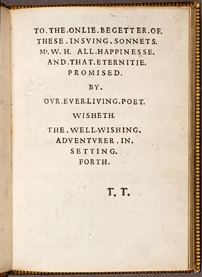 Dedication page of Shakespeare’s Sonnets , 1609. The Huntington Library, Art Collections, and Botanical Gardens.