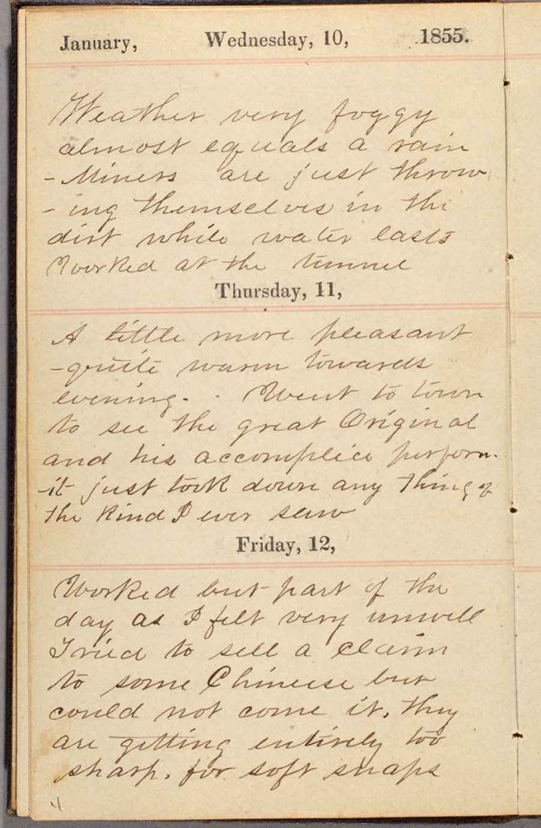 The diary of the gold miner H. B. Lansing, 1853. On Jan. 12, Lansing wrote: “Worked but part of the day as I felt very unwell. Tried to sell a claim to some Chinese but could not come it. They are getting entirely too sharp . . .” The Huntington Library, Art Museum, and Botanical Gardens.